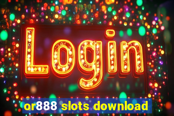 or888 slots download